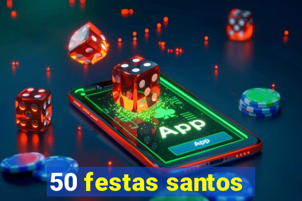 50 festas santos - sp